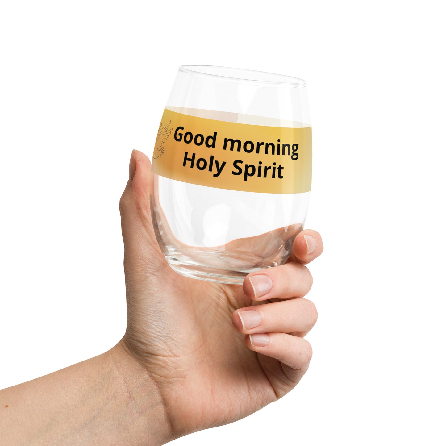 Good Morning Holy Spirit Stemless wine glass