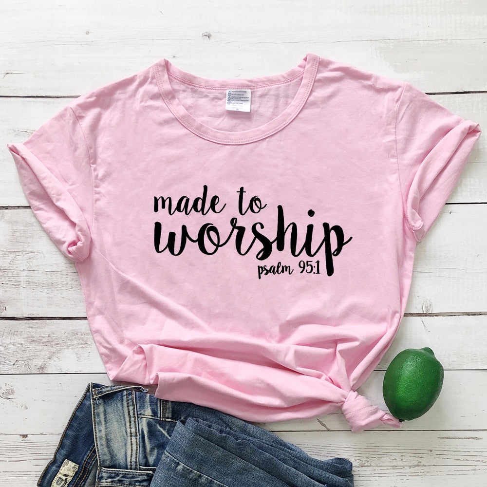 Made To Worship Psalm 95:1 T-shirt Women Religious Christian Jesus Clothing Tshirt Casual Bible Verse Graphic Faith Tees Tops